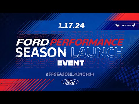 2024 Season Launch Event | Ford Performance