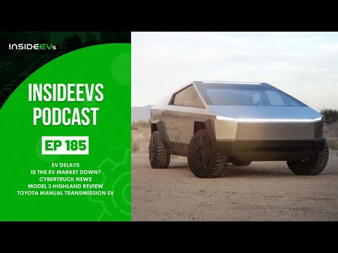 InsideEVs Podcast #185: EV Delays, Cybertruck, Model 3 Highland Review, Toyota Manual EV